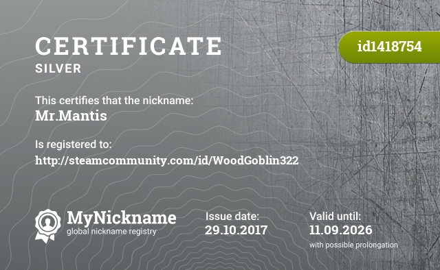 Certificate for nickname Mr.Mantis, registered to: http://steamcommunity.com/id/WoodGoblin322