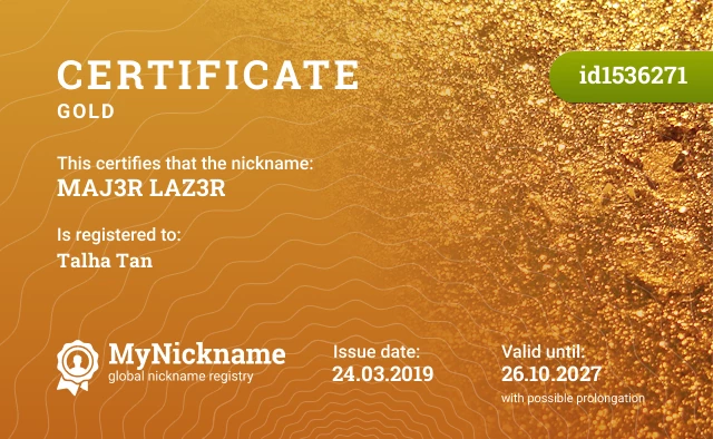 Certificate for nickname MAJ3R LAZ3R is registered to: Talha Tan
