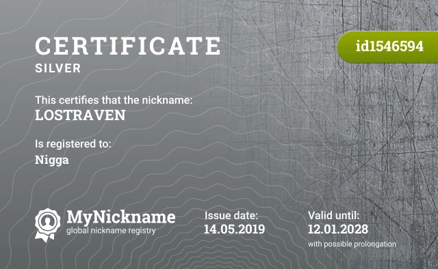 Certificate for nickname LOSTRAVEN is registered to: Nigga