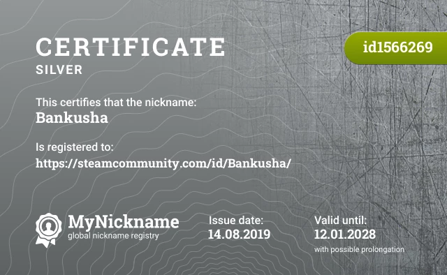 Certificate for nickname Bankusha is registered to: https://steamcommunity.com/id/Bankusha/