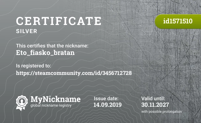 Certificate for nickname Eto_fiasko_bratan is registered to: https://steamcommunity.com/id/3456712728
