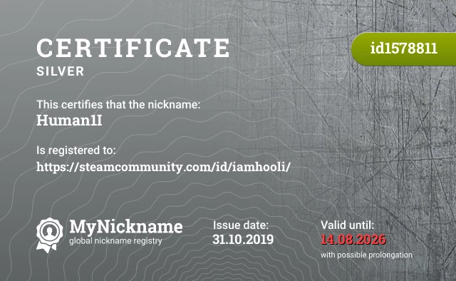 Certificate for nickname Human1I is registered to: https://steamcommunity.com/id/iamhooli/