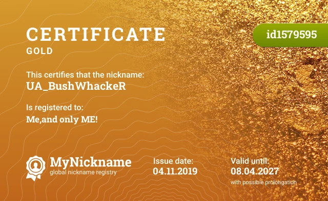 Certificate for nickname UA_BushWhackeR is registered to: Me,and only ME!