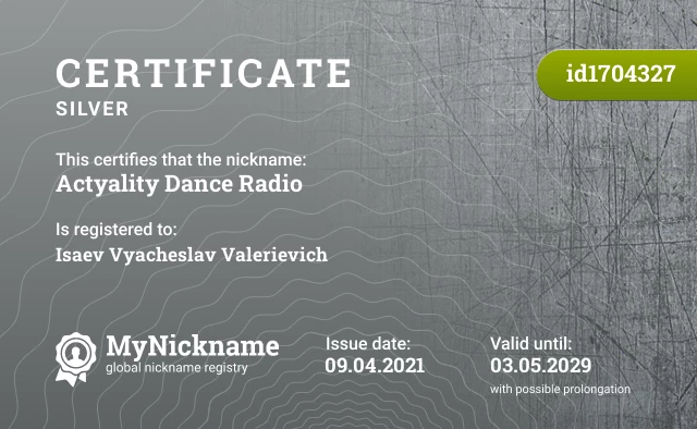 Certificate for nickname Actyality Dance Radio is registered to: Isaev Vyacheslav Valerievich