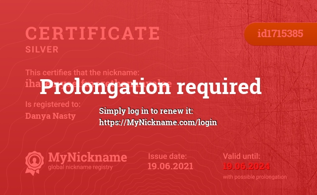 Certificate for nickname ihatemyselfmorethananyalse, registered to: Danya Nasty