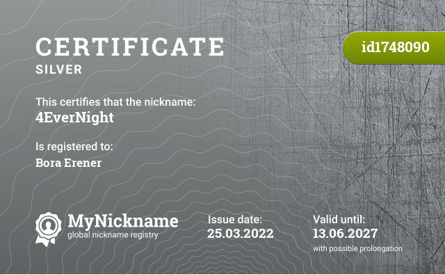 Certificate for nickname 4EverNight is registered to: Bora Erener