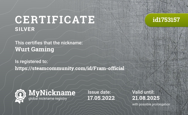 Certificate for nickname Wurt Gaming, registered to: https://steamcommunity.com/id/Fram-official