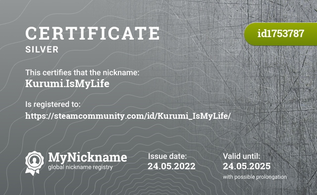 Certificate for nickname Kurumi.IsMyLife, registered to: https://steamcommunity.com/id/Kurumi_IsMyLife/