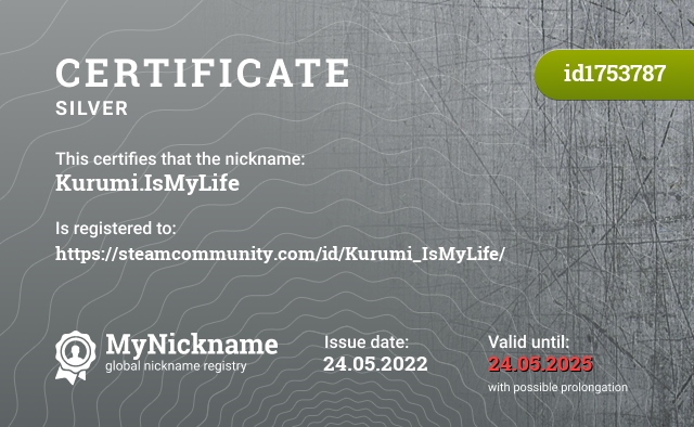 Certificate for nickname Kurumi.IsMyLife, registered to: https://steamcommunity.com/id/Kurumi_IsMyLife/