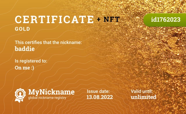 Certificate for nickname baddie is registered to: On me :)