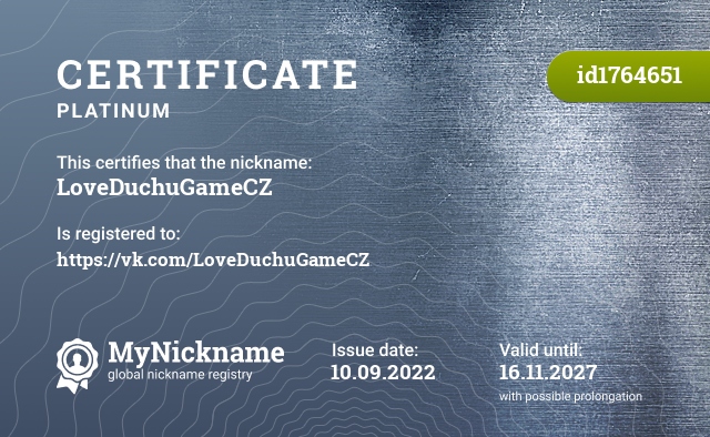 Certificate for nickname LoveDuchuGameCZ, registered to: https://vk.com/LoveDuchuGameCZ