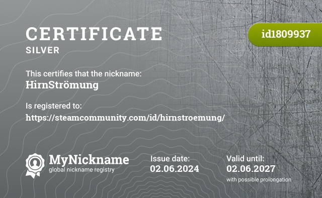Certificate for nickname HirnStrömung is registered to: https://steamcommunity.com/id/hirnstroemung/