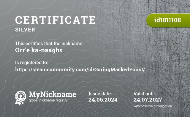 Certificate for nickname Orr'e ka-naaghs, registered to: https://steamcommunity.com/id/GoringMaskedFoust/
