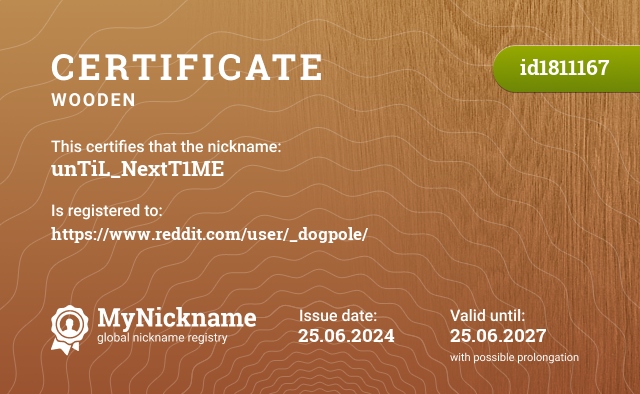 Certificate for nickname unTiL_NextT1ME, registered to: https://www.reddit.com/user/_dogpole/