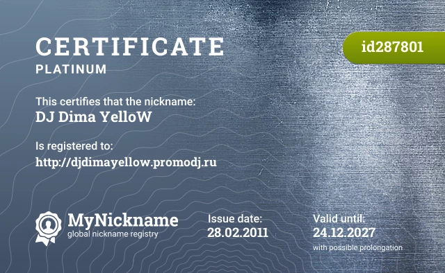 Certificate for nickname DJ Dima YelloW is registered to: http://djdimayellow.promodj.ru