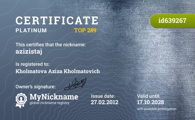 Certificate for nickname azizistaj is registered to: Kholmatova Aziza Kholmatovich