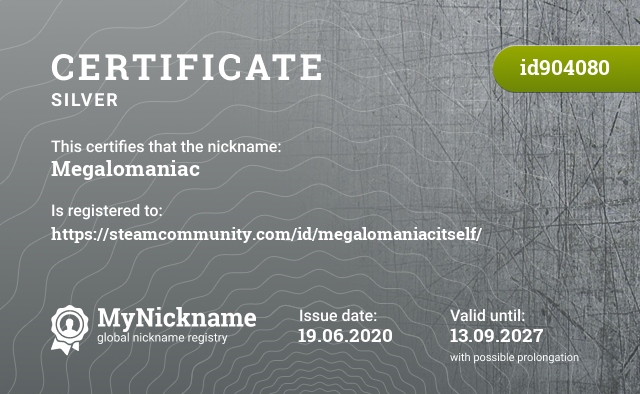 Certificate for nickname Megalomaniac, registered to: https://steamcommunity.com/id/megalomaniacitself/