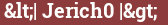 Brick with text <| Jerich0 |>
