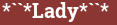 Brick with text *``*Lady*``*