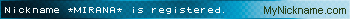 Nickname *MIRANA* is registered