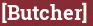 Brick with text [Butcher]