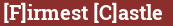 Brick with text [F]irmest [C]astle