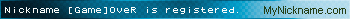 Nickname [Game]OveR is registered
