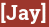 Brick with text [Jay]