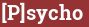 Brick with text [P]sycho