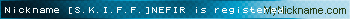 Nickname [S.K.I.F.F.]NEFIR is registered