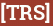 Brick with text [TRS]