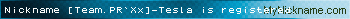 Nickname [Team.PR`Xx]-Tesla is registered