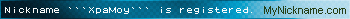Nickname ```XpaMoy``` is registered
