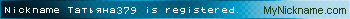 Nickname Татьяна379 is registered