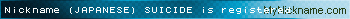Nickname 日本人 (JAPANESE) SUICIDE is registered