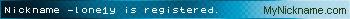 Nickname -lone1y is registered