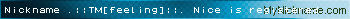 Nickname .::TM[feeling]::. Nice is registered