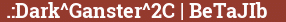 Brick with text .:Dark^Ganster^2C | BeTaJIb