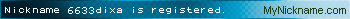 Nickname 6633dixa is registered