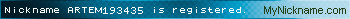 Nickname ARTEM193435 is registered