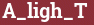 Brick with text A_ligh_T