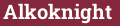 Brick with text Alkoknight
