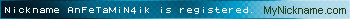 Nickname AnFeTaMiN4ik is registered