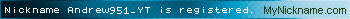 Nickname Andrew951_YT is registered