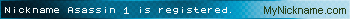 Nickname Asassin 1 is registered