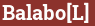Brick with text Balabo[L]