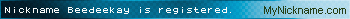 Nickname Beedeekay is registered