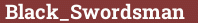 Brick with text Black_Swordsman