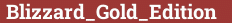 Brick with text Blizzard_Gold_Edition
