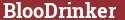 Brick with text BlooDrinker